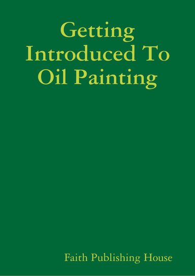 Getting Introduced To Oil Painting