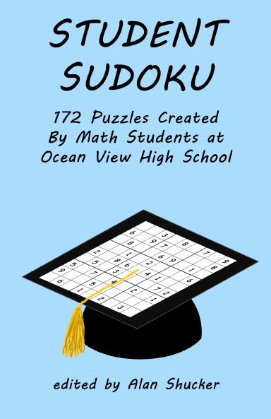 Student Sudoku: 172 Puzzles Created By Math Students at Ocean View High ...
