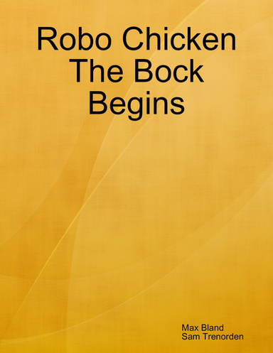 Robo Chicken The Bock Begins