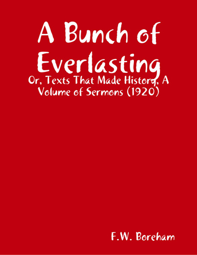 A Bunch of Everlasting: Or, Texts That Made History, A Volume of Sermons (1920)