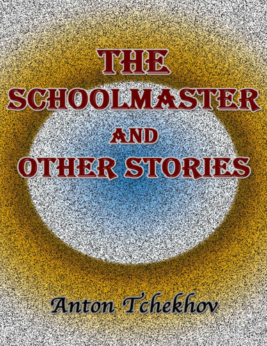 The Schoolmaster and Other Stories