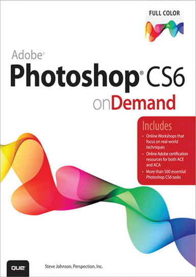 Adobe® Photoshop® CS6 on Demand