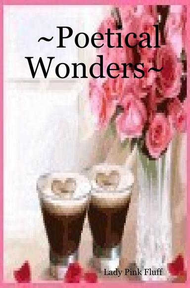 ~Poetical Wonders~