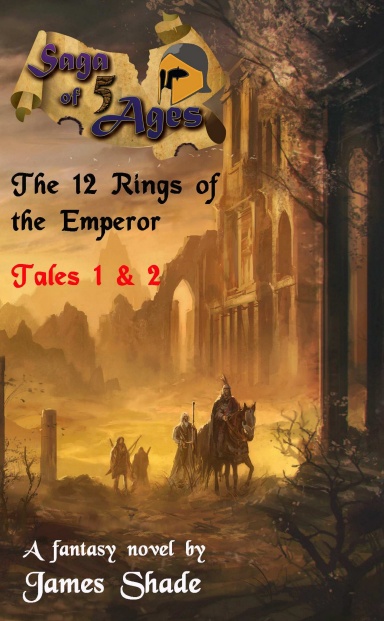 Saga of 5 Ages - The 12 Rings of the Emperor: Tales 1 & 2