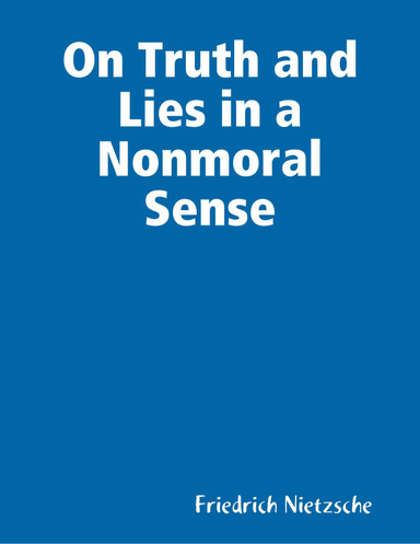 On Truth and Lies in a Nonmoral Sense