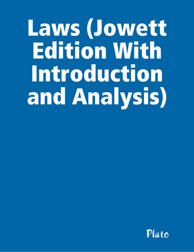 Laws (Jowett Edition With Introduction and Analysis)