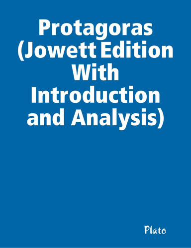 Protagoras (Jowett Edition With Introduction and Analysis)