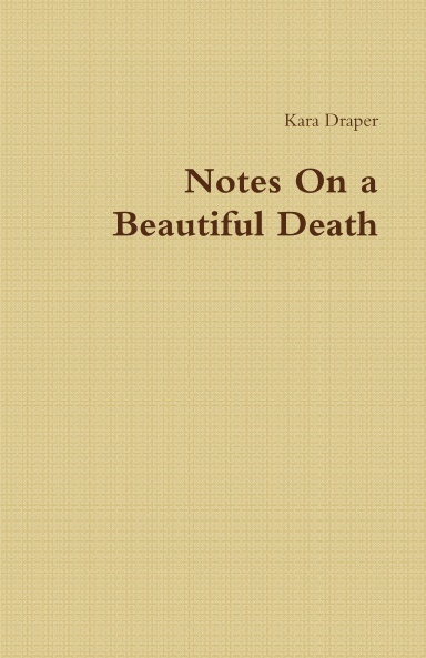 Notes From a Beautiful Death
