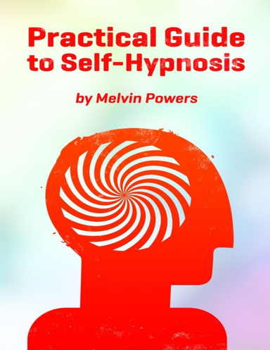 A Practical Guide to Self-Hypnosis