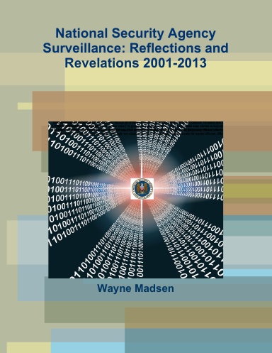 National Security Agency Surveillance: Reflections and Revelations 2001-2013