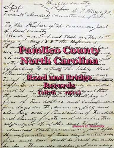 Pamlico County, N.C. - Road and Bridge Records (1876-1911)