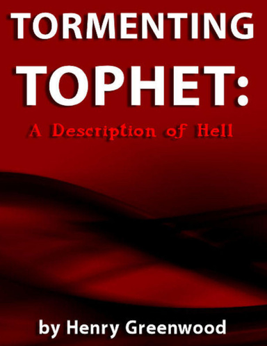 Tormenting Tophet: A Description of Hell