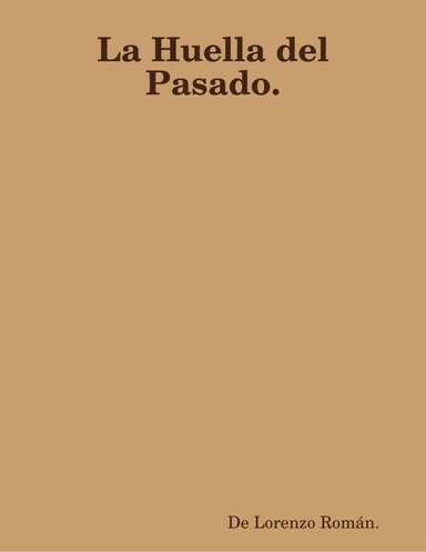 La Huella del Pasado.