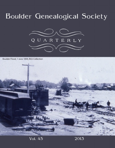 Boulder Genealogical Society Quarterly, 2013 Edition