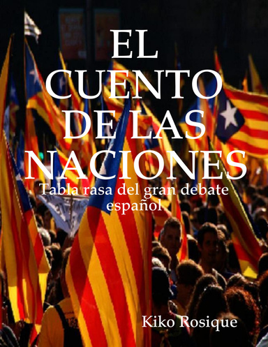 EL CUENTO DE LAS NACIONES - Tabla rasa del gran debate español