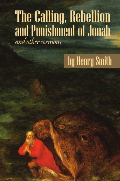 The Calling, Rebellion and Punishment of Jonah, and Other Sermons