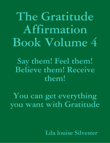 The Gratitude Affirmation Book Volume 4