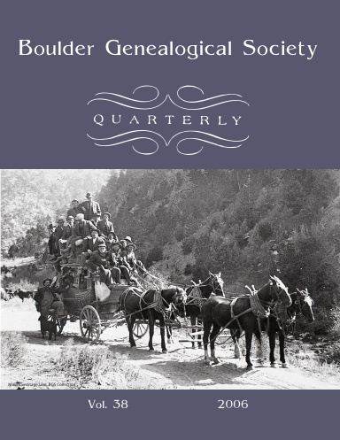 Boulder Genealogical Society Quarterly 2006 Edition