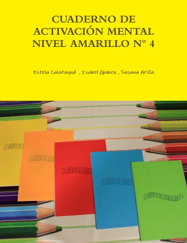 CUADERNO DE ACTIVACIÓN MENTAL NIVEL AMARILLO Nº 4