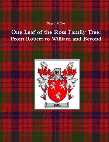 One Leaf of the Ross Family Tree: From Robert to William and Beyond