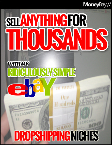 Sell Anything for Thousands by Ebay Dropshipping