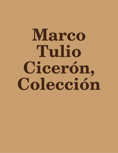 Marco Tulio Cicerón, Colección