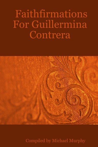 Faithfirmations For Guillermina Contrera