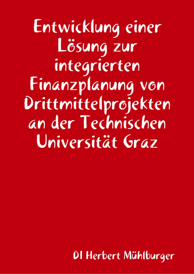 Entwicklung einer Lösung zur integrierten Finanzplanung von Drittmittelprojekten an der Technischen Universität Graz