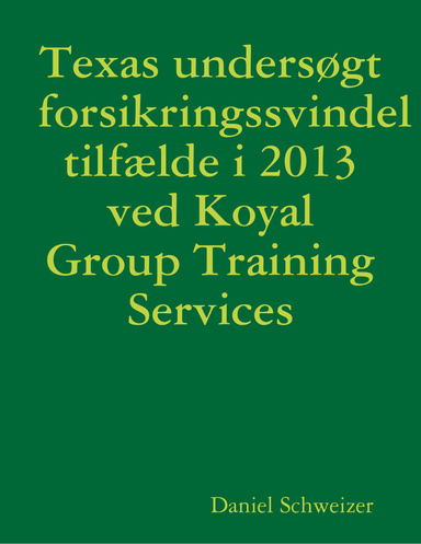 Texas undersøgt forsikringssvindel tilfælde i 2013 ved Koyal Group Training Services