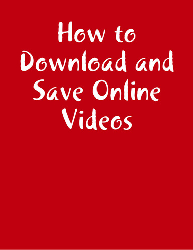 How to Download and Save Online Videos