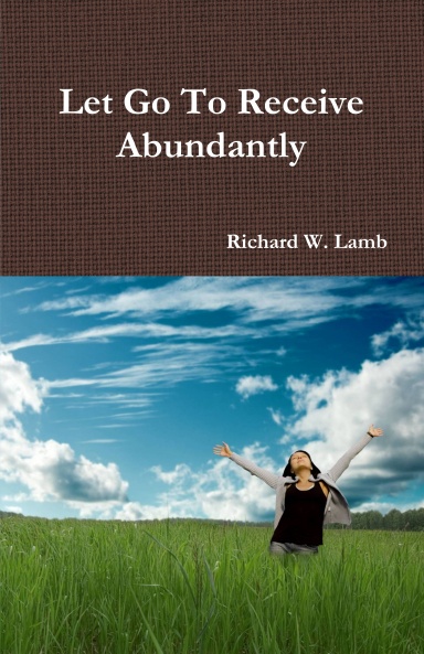 Let Go To Receive Abundantly