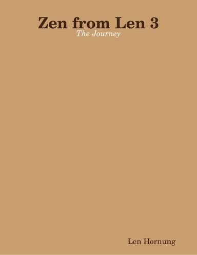 Zen from Len 3: The Journey
