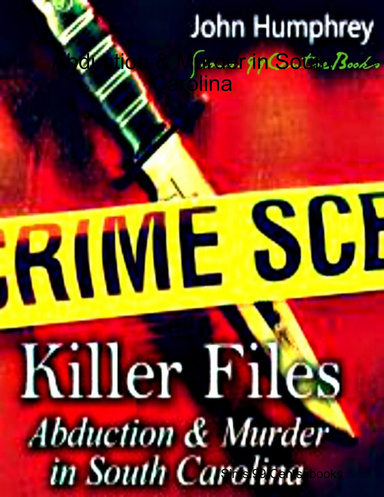 Killer Files: Abduction & Murder in South Carolina