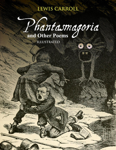 Phantasmagoria and Other Poems: Illustrated