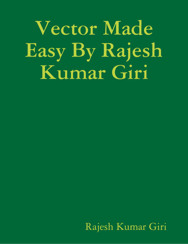 Vector Made Easy By Rajesh Kumar Giri