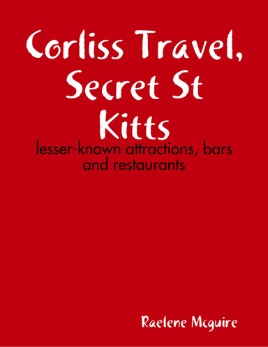 Corliss Travel, Secret St Kitts: lesser-known attractions, bars and restaurants
