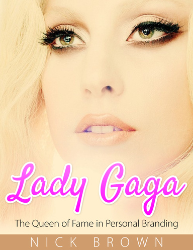 LADY GAGA: A Study of Fame in Personal Branding