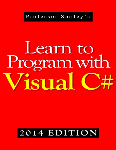 Learn to Program with Visual C# (2014 Edition)