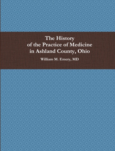 The History of the Practice of Medicine in Ashland County, Ohio