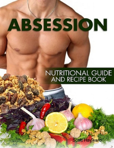 Absession Nutritional Guide and Recipe Book