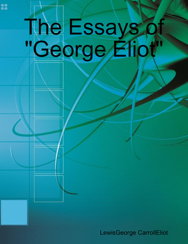 The Essays of "George Eliot"