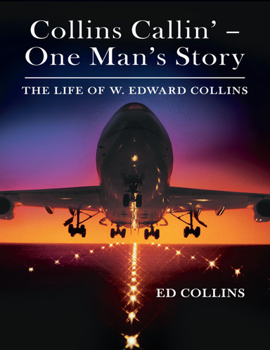 Collins Callin’ – One Man’s Story: The Life of W. Edward Collins