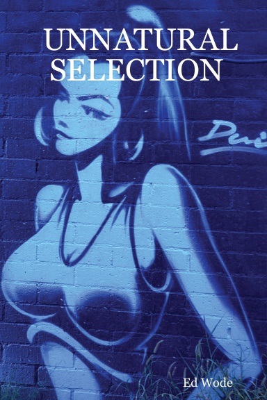 UNNATURAL SELECTION
