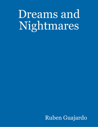Dreams and Nightmares