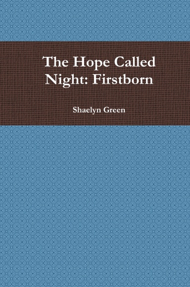 The Hope Called Night: Firstborn