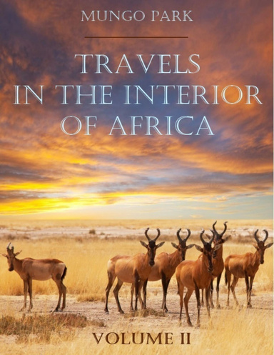 Travels in the Interior of Africa : Volume II (Illustrated)