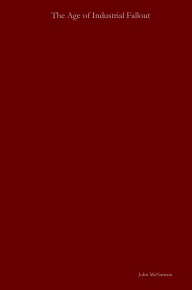 The Age of Industrial Fallout