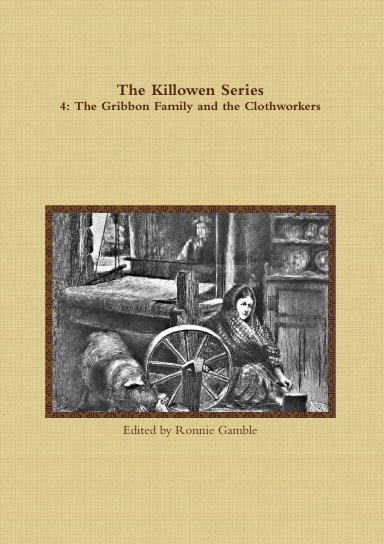 The Killowen Series 4: The Gribbon Family and the Clothworkers