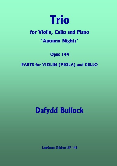 Trio for Violin, Cello and Piano, Opus 144  'Autumn Nights' PARTS for VIOLIN (VIOLA) and CELLO