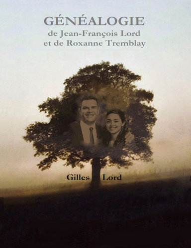 Généalogie de Jean-François Lord et Roxanne Tremblay